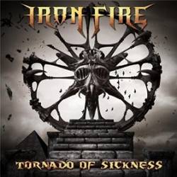 Iron Fire : Tornado of Sickness
